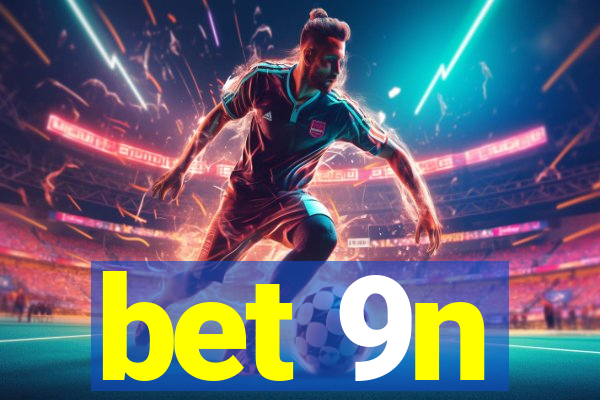 bet 9n